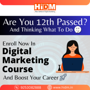 Are you 12th Pass Out and thinking wht to do enroll now in digital marketing course